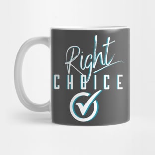 Right choice Mug